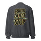 UNLIMITED Grind Don’t Stop Sweatshirt