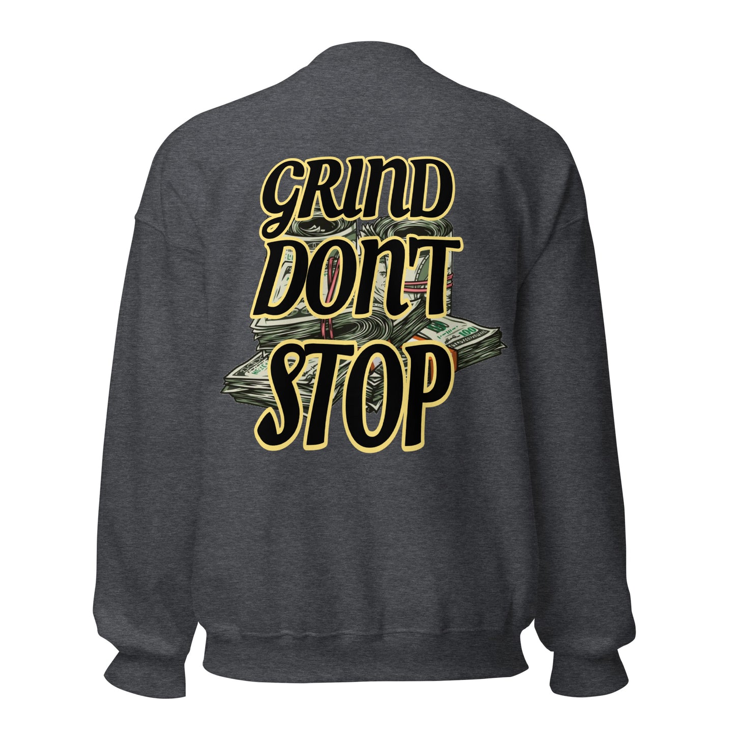 UNLIMITED Grind Don’t Stop Sweatshirt