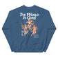 ONE LOVE The World Is Ours angels Sweatshirt