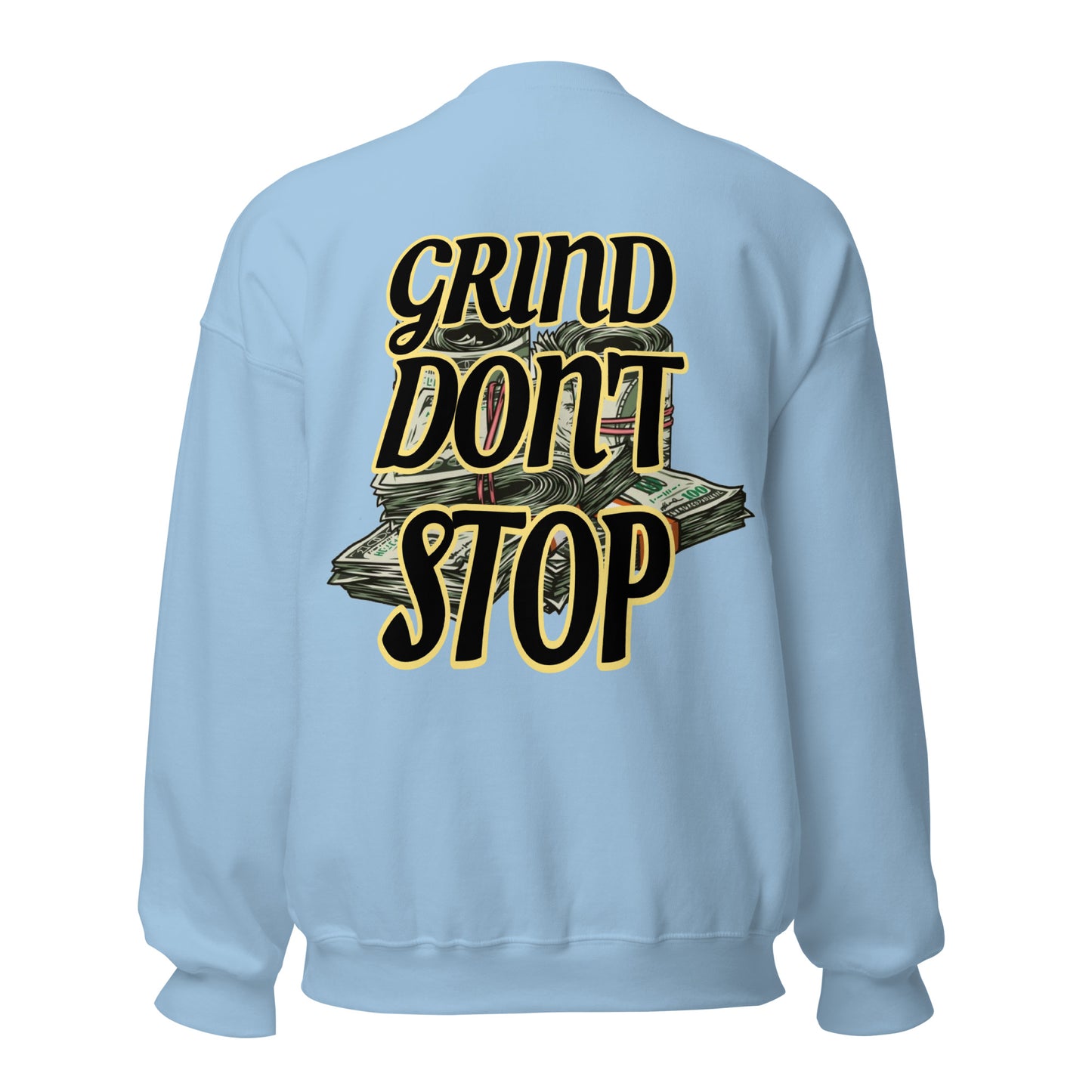 UNLIMITED Grind Don’t Stop Sweatshirt