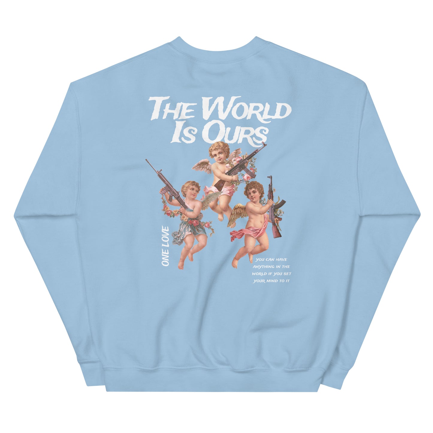 ONE LOVE The World Is Ours angels Sweatshirt