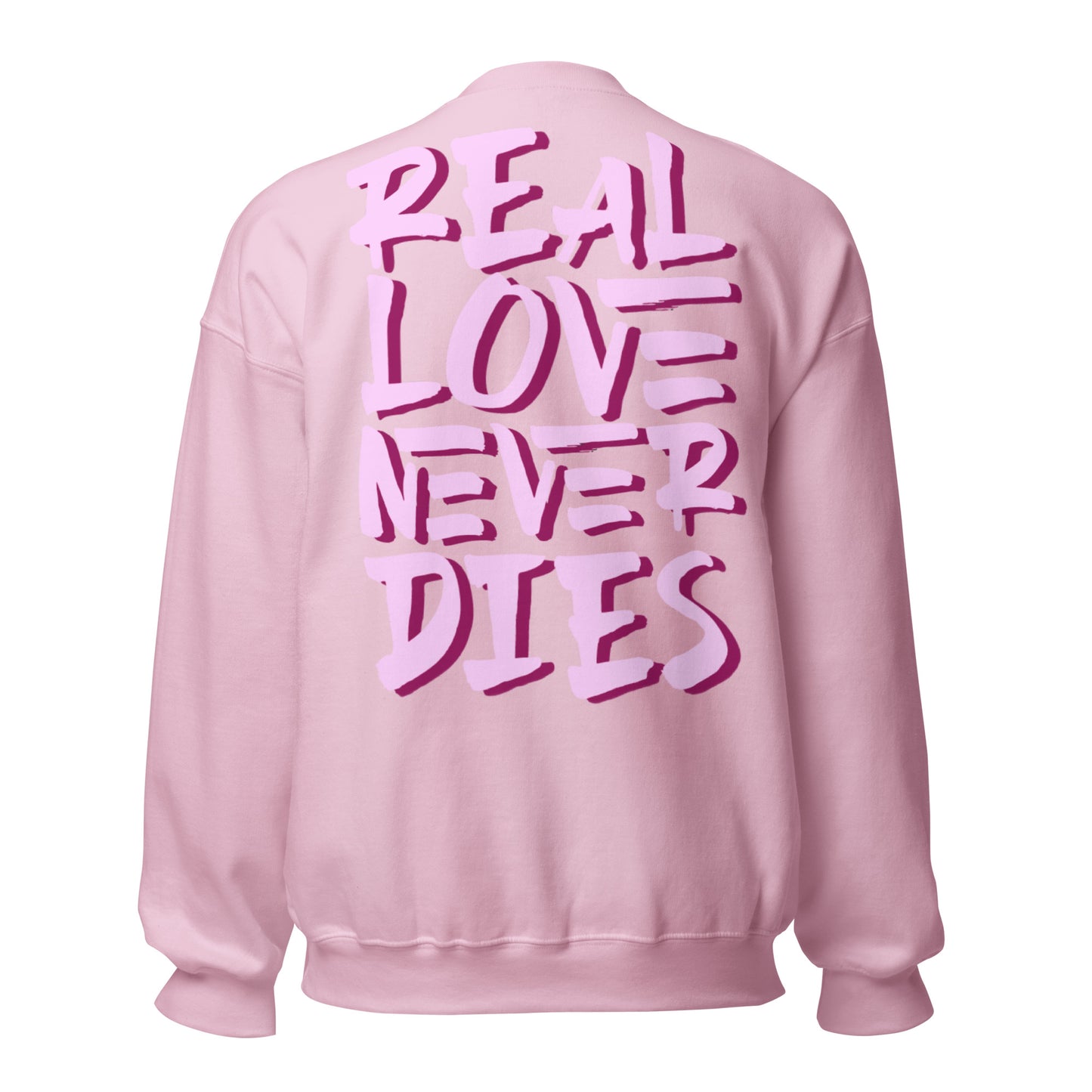 ONE LOVE Real Love Never Dies Sweatshirt