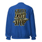 UNLIMITED Grind Don’t Stop Sweatshirt