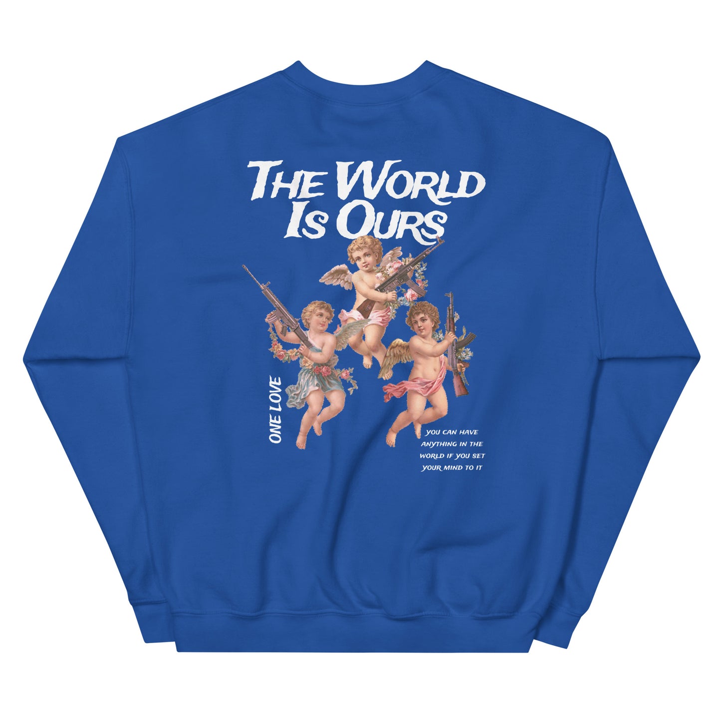 ONE LOVE The World Is Ours angels Sweatshirt