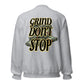 UNLIMITED Grind Don’t Stop Sweatshirt