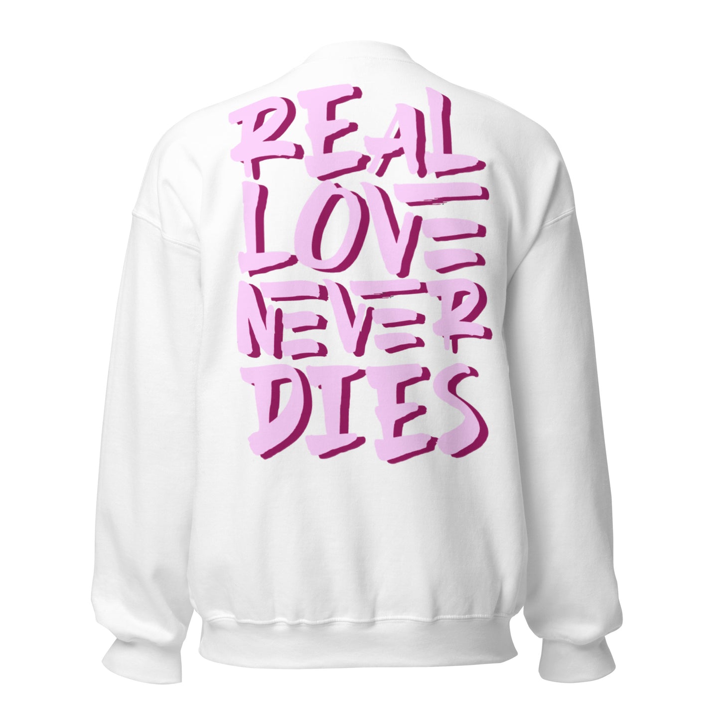 ONE LOVE Real Love Never Dies Sweatshirt