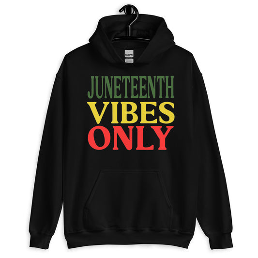 JUNETEENTH VIBES ONLY Unisex Hoodie