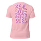 ONE LOVE Real Love Never Dies t-shirt